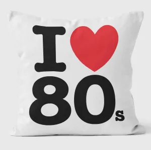 I Love The 1980s - Art Print Cushion